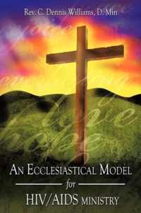 An Ecclesiastical Model for HIV/AIDS Ministry