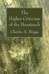 The Higher Criticism of the Hexateuch