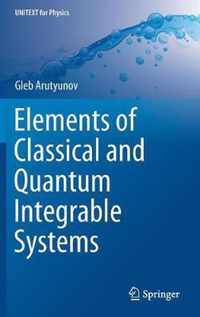 Elements of Classical and Quantum Integrable Systems