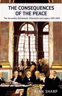 The Consequences of the Peace: The Versailles Settlement