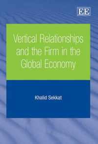 Vertical Relationships and the Firm in the Global Economy