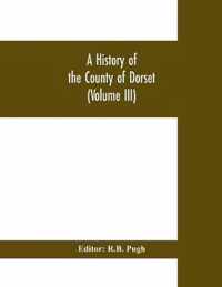 A History of the County of Dorset (Volume III)