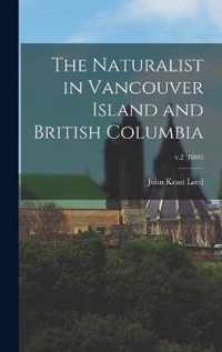 The Naturalist in Vancouver Island and British Columbia; v.2 (1866)