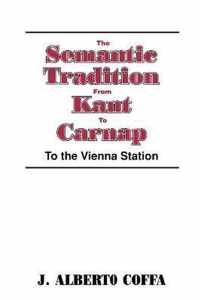 The Semantic Tradition from Kant to Carnap