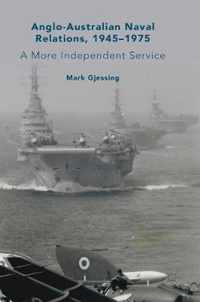 Anglo-Australian Naval Relations, 1945-1975