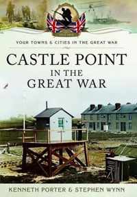 Castle Point in the Great War