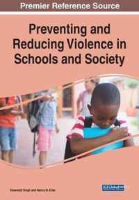 Preventing and Reducing Violence in Schools and Society