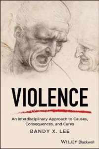 Violence - An Interdisciplinary Approach to Causes ,Consequences, and Cures