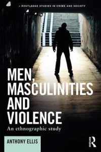 Men, Masculinities and Violence