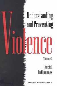 Understanding and Preventing Violence: v. 3