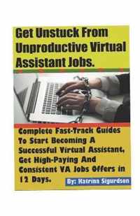 Get Unstuck From Unproductive Virtual Assistant Jobs