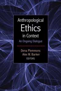 Anthropological Ethics in Context