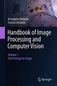 Handbook of Image Processing and Computer Vision: Volume 1