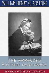 The Hawarden Visitors' Hand-Book (Esprios Classics)