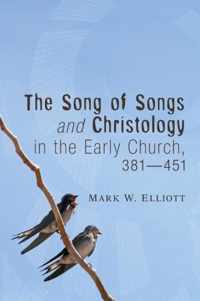 The Song of Songs and Christology in the Early Church, 381 - 451