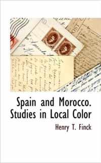 Spain and Morocco. Studies in Local Color