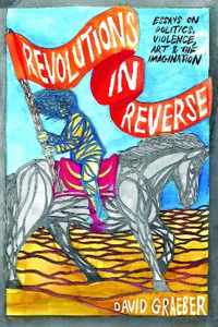 Revolutions In Reverse Essays On Politic