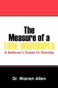 The Measure of a True Worshiper