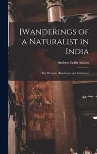 [Wanderings of a Naturalist in India