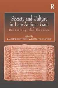 Society and Culture in Late Antique Gaul