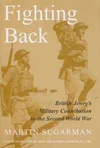 Fighting Back: British Jewry's Military Contribution in the Second World War