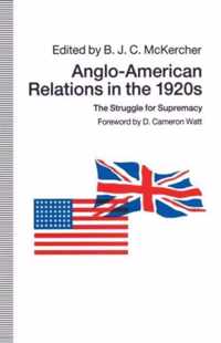 Anglo-American Relations in the 1920s: The Struggle for Supremacy