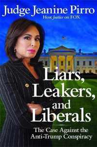 Liars  Leakers  and Liberals