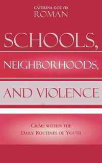 Schools, Neighborhoods, and Violence