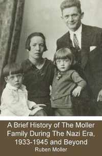 A Brief History of The Moller Family During The Nazi Era, 1933-1945 and Beyond