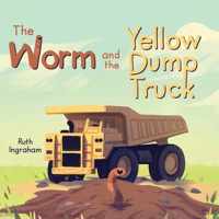 The Worm and the Yellow Dump Truck