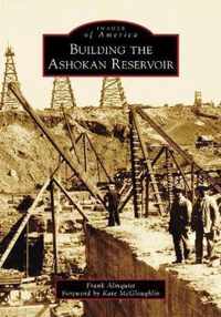 Building the Ashokan Reservoir