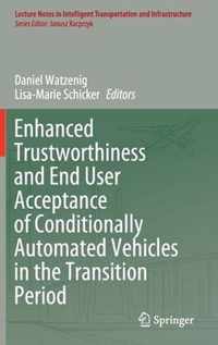 Enhanced Trustworthiness and End User Acceptance of Conditionally Automated Vehicles in the Transition Period