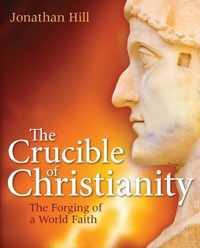 The Crucible of Christianity