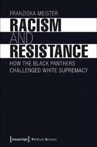 Racism and Resistance - How the Black Panthers Challenged White Supremacy