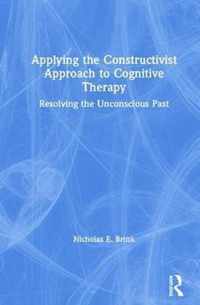 Applying the Constructivist Approach to Cognitive Therapy