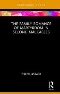 The Family Romance of Martyrdom in Second Maccabees