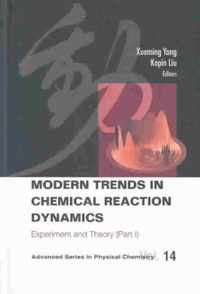 Modern Trends In Chemical Reaction Dynamics - Part I