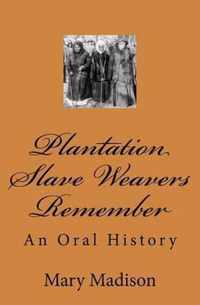 Plantation Slave Weavers Remember