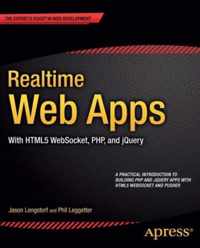 Realtime Web Apps: With Html5 Websocket, Php, And Jquery