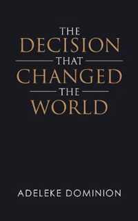 The Decision That Changed the World