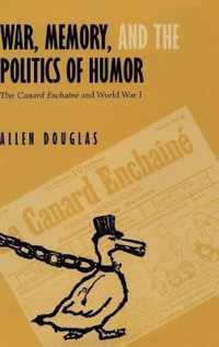 War, Memory & the Politics of Humor - The Canard Enchaine & World War I