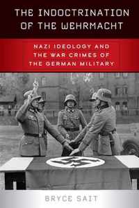 The Indoctrination of the Wehrmacht