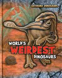 World's Weirdest Dinosaurs