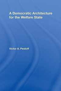 A Democratic Architecture for the Welfare State