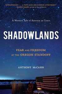 Shadowlands: Fear and Freedom at the Oregon Standoff