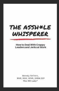 The Asshole Whisperer