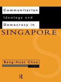 Communitarian Ideology and Democracy in Singapore