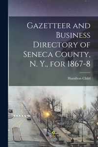 Gazetteer and Business Directory of Seneca County, N. Y., for 1867-8