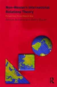 Non-Western International Relations Theory: Perspectives on and Beyond Asia