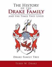 The History of the Drake Family and the Times They Lived